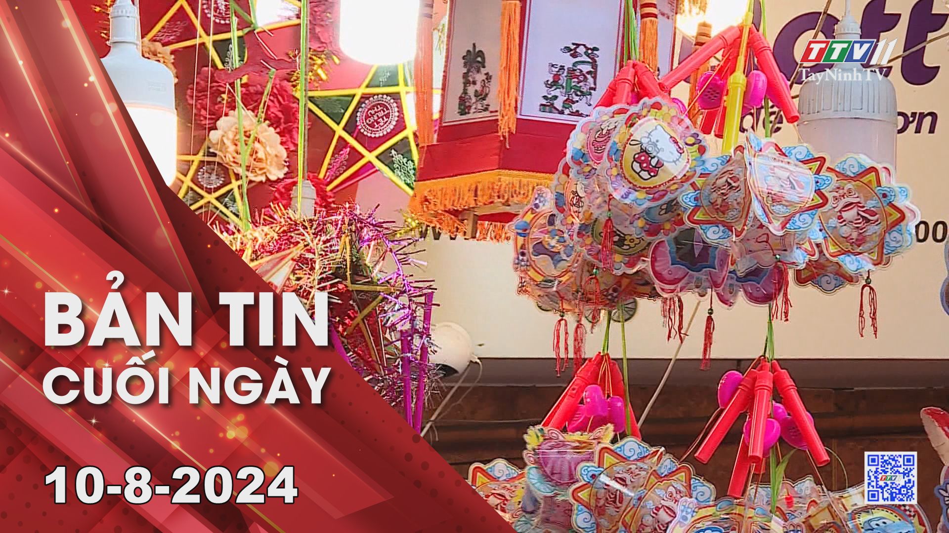 Bản tin cuối ngày 10-8-2024 | Tin tức hôm nay | TayNinhTV